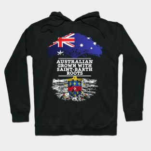 Australian Grown With Saint Barth Roots - Gift for Saint Barth With Roots From Saint Barthelemy Hoodie